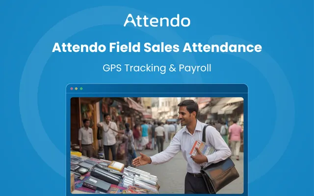 Attendo field sales attendance uses GPS tracking to record employee attendance and support payroll management.
