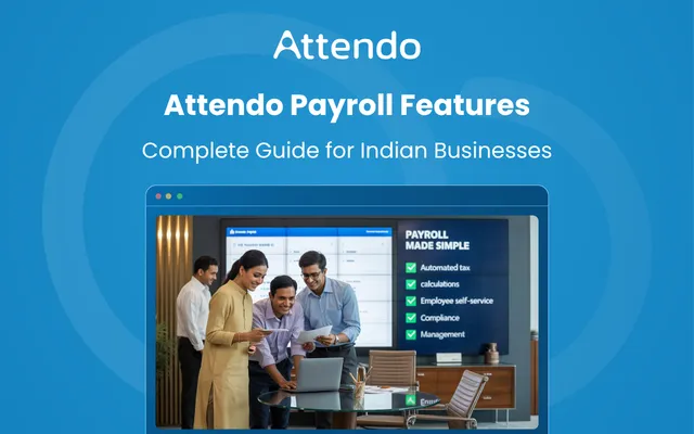 Attendo payroll features help Indian businesses manage tax calculations, employee self-service and payroll compliance.