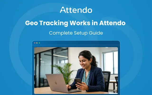 Geo tracking in Attendo helps businesses track employee locations and manage attendance with location-based monitoring.
