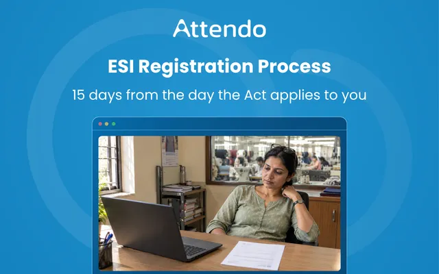 ESI Registration Process, 15 days from the day the Act applies to you. A garment unit administrator at a laptop, one form on the desk.